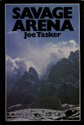 04A Savage Arena book cover - Granite Mountains And Baltoro Glacier **** by Joe Tasker.  Published 1982. This book describes Tasker's climbs on the Eiger, Dunagiri, Changabang, K2 and the impressive first ascent of Kangchenjunga&hellip;