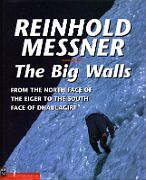21A The Big Walls book cover - Hans Kammerlander Climbs Upper Seracs on Annapurna Northwest Face **** by Reinhold Messner. Revised in 2001. Messner briefly details the big mountain walls in the world in the Himalayas, the Karakorum, the Alps, South America,&hellip;